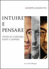 Intuire e pensare. Studi su Cartesio, Kant e Jaspers