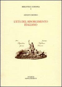 L' età del Risorgimento italiano - Adolfo Omodeo - Libro La Scuola di Pitagora 2013, Collezione Vivarium | Libraccio.it