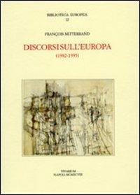 Discorsi sull'Europa (1982-1995) - François Mitterrand - Libro La Scuola di Pitagora 2013, Collezione Vivarium | Libraccio.it