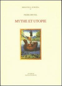 Mythe et utopie - Pierre Brunel - Libro La Scuola di Pitagora 2013, Collezione Vivarium | Libraccio.it