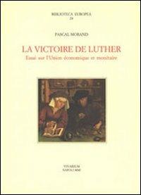 La victoire de Luther. Essai sur l'Unione économique et monétaire - Pascal Morand - Libro La Scuola di Pitagora 2013, Collezione Vivarium | Libraccio.it