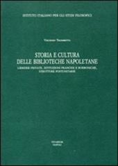 Storia e cultura delle Biblioteche napoletane. Librerie private, istituzioni francesi e borboniche, strutture postunitarie