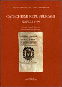 Catechismi repubblicani. Napoli 1799  - Libro La Scuola di Pitagora 2013, Collezione Vivarium | Libraccio.it