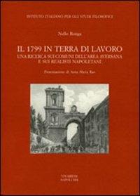 Il 1799 in terra di lavoro. Una ricerca sui comuni dell'area aversana e sui realisti napoletani - Nello Ronga - Libro La Scuola di Pitagora 2013, Collezione Vivarium | Libraccio.it