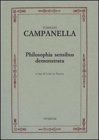 Philosophia sensibus demonstrata - Tommaso Campanella - Libro La Scuola di Pitagora 2013, Collezione Vivarium | Libraccio.it