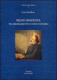 Silvio Spaventa tra Risorgimento e Stato unitario - Carlo Ghisalberti - Libro La Scuola di Pitagora 2013, Collezione Vivarium | Libraccio.it