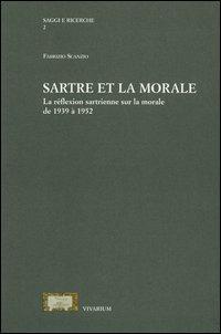 Sartre et la morale. La réflextion sartrienne sur la morale de 1939 à 1952 - Fabrizio Scanzio - Libro La Scuola di Pitagora 2013, Collezione Vivarium | Libraccio.it