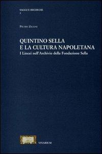 Quintino Sella e la cultura napoletana. I lincei nell'archivio della Fonfazione Sella - Pietro Ziliani - Libro La Scuola di Pitagora 2013, Collezione Vivarium | Libraccio.it