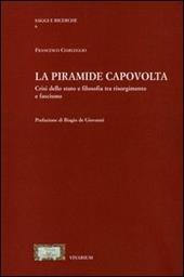 La piramide capovolta. Crisi dello Stato e filosofia tra Risorgimento e fascismo