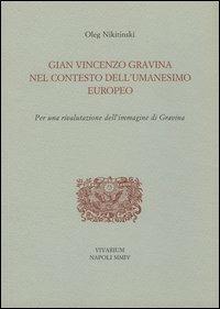 Gian Vincenzo Gravina nel contesto dell'Umanesimo europeo - Oleg Nikitinski - Libro La Scuola di Pitagora 2013, Collezione Vivarium | Libraccio.it