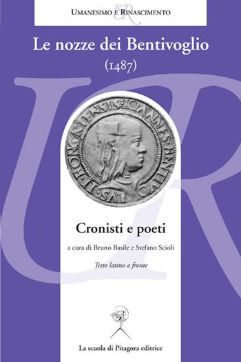 Le nozze dei Bentivoglio (1487). Cronisti e poeti  - Libro La Scuola di Pitagora 2014, Umanesimo e Rinascimento | Libraccio.it