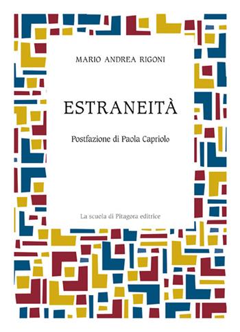 Estraneità - Mario Andrea Rigoni - Libro La Scuola di Pitagora 2014 | Libraccio.it