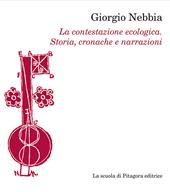 La contestazione ecologica. Storia, cronache e narrazioni