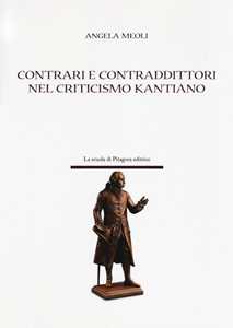 Contrari E Contraddittori Nel Criticismo Kantiano-image