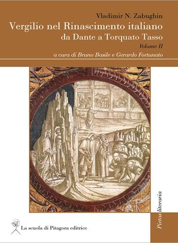 Vergilio nel Rinascimento italiano. Da Dante a Torquato Tasso. Vol. 2 - Vladimir N. Zabughin - Libro La Scuola di Pitagora 2021, Pietas literaria | Libraccio.it
