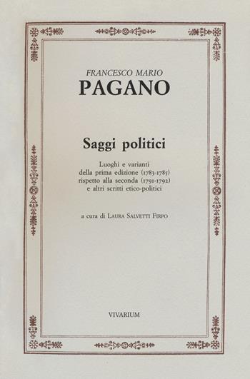 Saggi politici. Luoghi e varianti della prima edizione (1783-1785) rispetto alla seconda (1791-1792) e altri scritti etico-politici - Francesco Mario Pagano - Libro La Scuola di Pitagora 2018, Opere di Francesco Mario Pagano | Libraccio.it