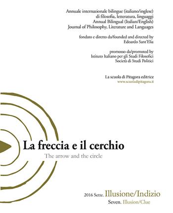 La freccia e il cerchio. Ediz. italiana e inglese. Vol. 7: Illusione/Indizio.  - Libro La Scuola di Pitagora 2019 | Libraccio.it