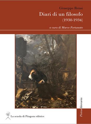 Diari di un filosofo (1930-1934) - Giuseppe Rensi - Libro La Scuola di Pitagora 2019, Pietas literaria | Libraccio.it