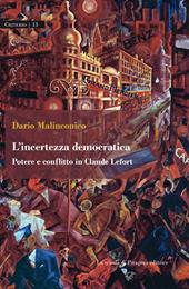 L' incertezza democratica. Potere e conflitto in Claude Lefort