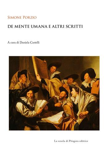 De mente umana e altri scritti - Simone Porzio - Libro La Scuola di Pitagora 2022, Biblioteca di studi umanistici | Libraccio.it