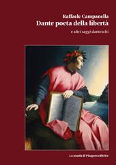 Dante poeta della libertà e altri saggi danteschi