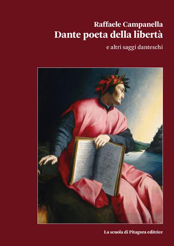 Dante poeta della libertà e altri saggi danteschi - Raffaele Campanella - Libro La Scuola di Pitagora 2023, Biblioteca di Sinestesie | Libraccio.it