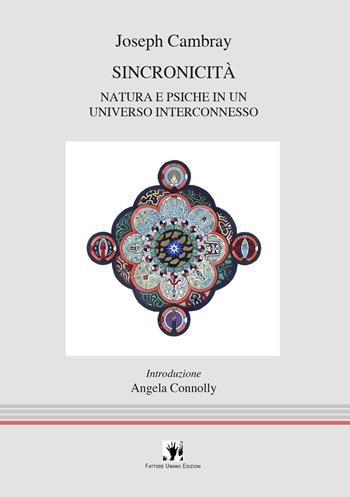 Sincronicità. Natura e psiche in un universo interconnesso - Joseph Cambray - Libro La Scuola di Pitagora 2023, FUE-Voci dal Mondo | Libraccio.it