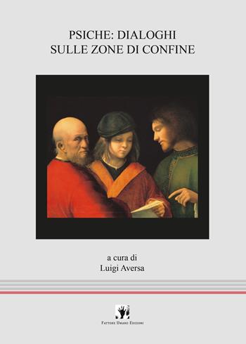 Psiche: dialoghi sulle zone di confine  - Libro La Scuola di Pitagora 2023, FUE-Psiche e dintorni | Libraccio.it
