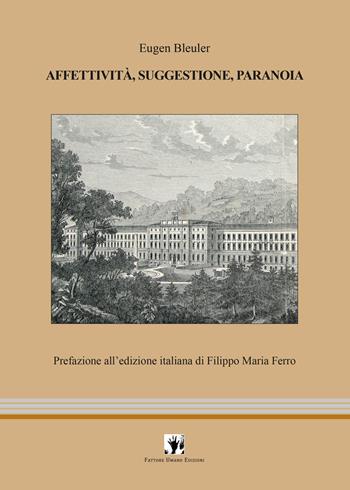 Affettività, suggestione, paranoia - Eugen Bleuler - Libro La Scuola di Pitagora 2023 | Libraccio.it