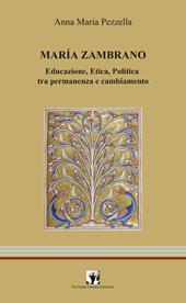 Maria Zambrano. Educazione, Etica, Politica tra permanenza e cambiamento