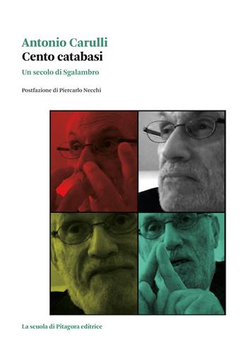 Cento catabasi. Un secolo di Sgalambro - Antonio Carulli - Libro La Scuola di Pitagora 2024, Biblioteca di studi umanistici | Libraccio.it