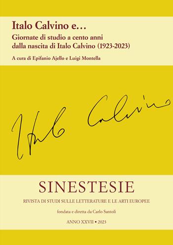 Sinestesie. Rivista di studi sulle letterature e le arti europee (2023). Vol. 27: Italo Calvino e... Giornate di studio a cento anni dalla nascita di Italo Calvino (1923-2023)  - Libro La Scuola di Pitagora 2024 | Libraccio.it