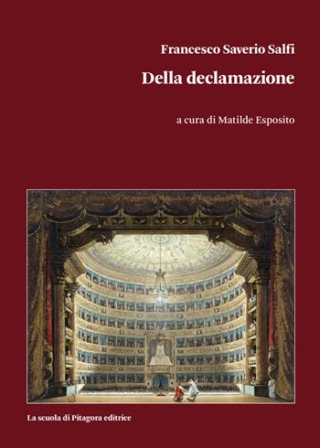 Della declamazione - Francesco Saverio Salfi - Libro La Scuola di Pitagora 2024, Biblioteca di Sinestesie | Libraccio.it