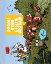 Riccioli d'Oro e i sette orsi nani. Le mirabolanti avventure dei sette orsi nani