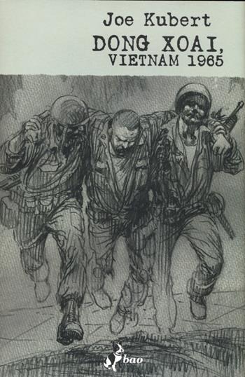 Dong Xoai, Vietnam 1965 - Joe Kubert - Libro Bao Publishing 2013 | Libraccio.it