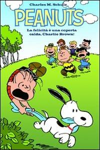 Peanuts. La felicità è una coperta calda, Charlie Brown! - Charles M. Schulz - Libro Bao Publishing 2012 | Libraccio.it