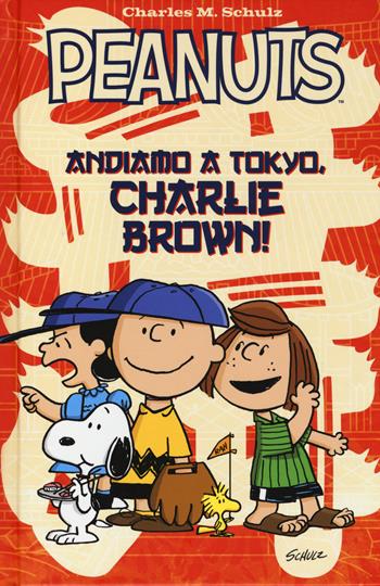 Peanuts. Andiamo a Tokyo, Charlie Brown! - Charles M. Schulz - Libro Bao Publishing 2014 | Libraccio.it