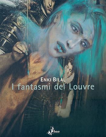 I fantasmi del Louvre. Ediz. illustrata - Enki Bilal - Libro Bao Publishing 2013 | Libraccio.it