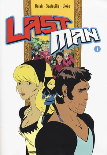 Last man. Con adesivi. Vol. 1 - Balak, Michaël Sanlaville, Bastien Vivès - Libro Bao Publishing 2014 | Libraccio.it