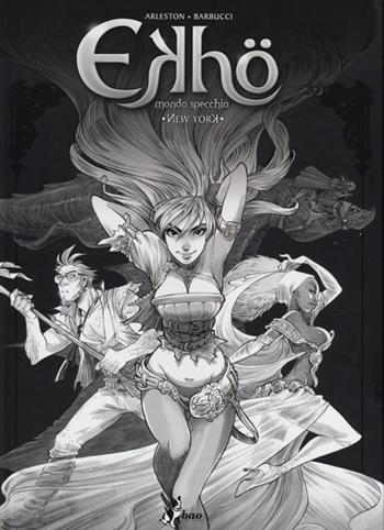 Ekhö. Mondo specchio. New York - Christophe Arleston, Alessandro Barbucci - Libro Bao Publishing 2013 | Libraccio.it