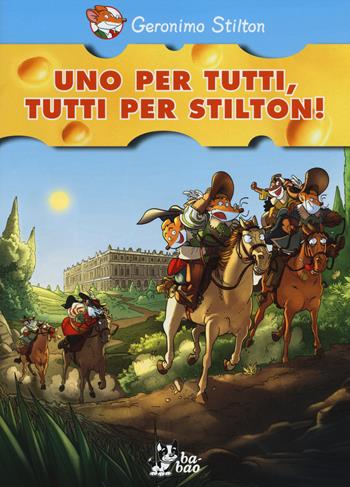 Uno per tutti, tutti per Stilton! - Geronimo Stilton - Libro Bao Publishing 2014 | Libraccio.it