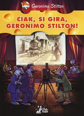 Ciak, si gira, Geronimo Stilton! - Geronimo Stilton - Libro Bao Publishing 2014 | Libraccio.it
