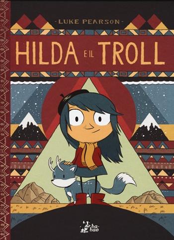 Hilda e il troll - Luke Pearson - Libro Bao Publishing 2014 | Libraccio.it