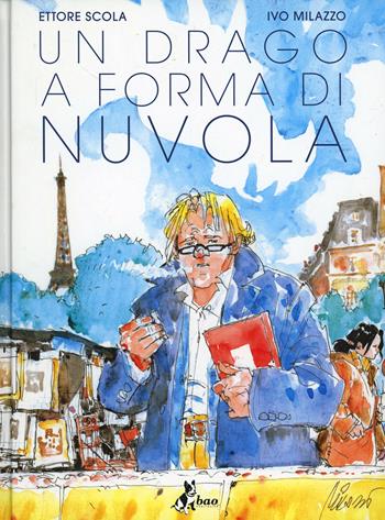 Un drago a forma di nuvola - Ettore Scola, Ivo Milazzo - Libro Bao Publishing 2014 | Libraccio.it