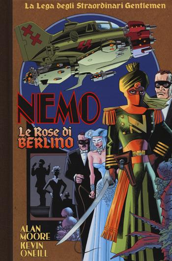 Le rose di Berlino. Nemo. La lega degli straordinari gentlemen - Alan Moore, Kevin O'Neill - Libro Bao Publishing 2014 | Libraccio.it
