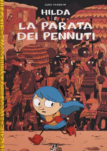 Hilda e la parata dei pennuti - Luke Pearson - Libro Bao Publishing 2014 | Libraccio.it