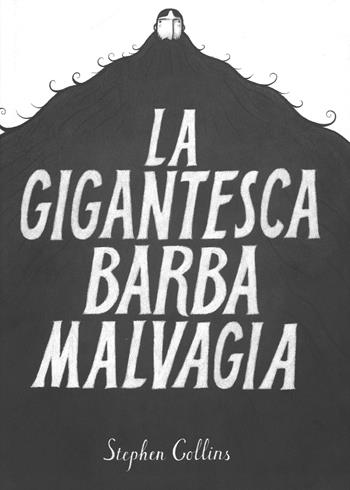 La gigantesca barba malvagia - Stephen Collins - Libro Bao Publishing 2014 | Libraccio.it