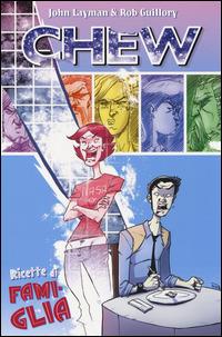 Ricette di famiglia. Chew. Vol. 8 - John Layman, Rob Guillory - Libro Bao Publishing 2014 | Libraccio.it