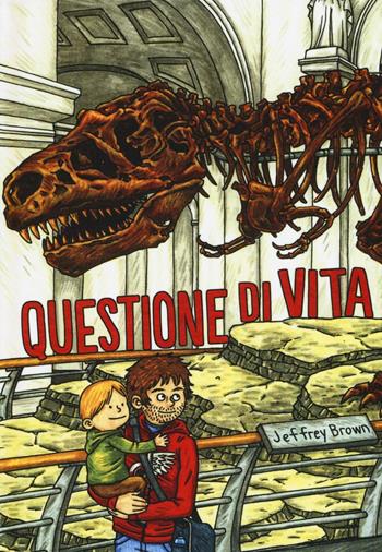 Questione di vita - Jeffrey Brown - Libro Bao Publishing 2016 | Libraccio.it