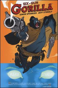 Six Gun Gorilla - Simon Spurrier, Jeff Stokely - Libro Bao Publishing 2014 | Libraccio.it